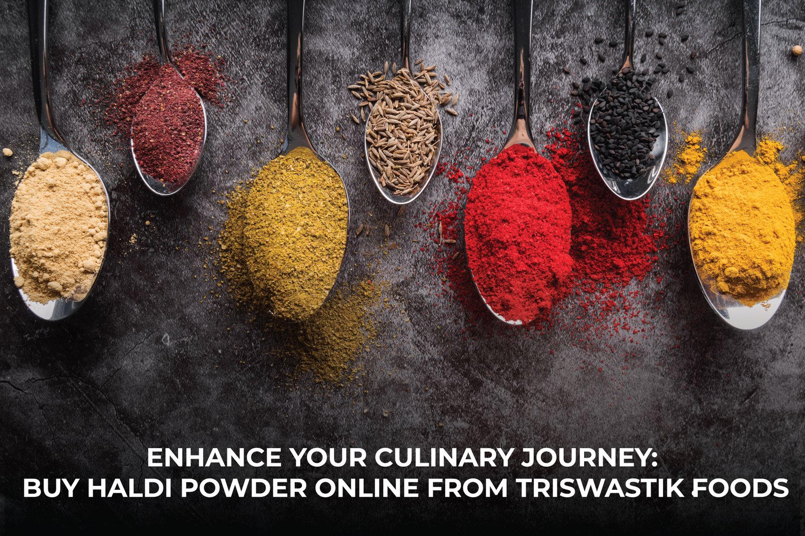 Enhance Your Culinary Journey: Buy Haldi Powder Online from Triswastik Foods